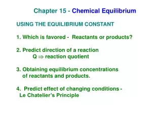 Chapter 15 - Chemical Equilibrium USING THE EQUILIBRIUM CONSTANT