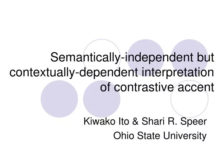 semantically independent but contextually dependent interpretation of contrastive accent