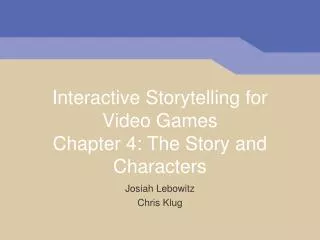 Interactive Storytelling for Video Games Chapter 4: The Story and Characters