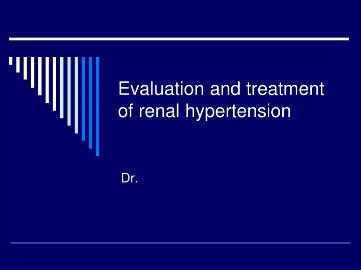 evaluation and treatment of renal hypertension