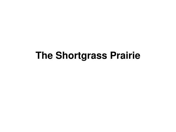 the shortgrass prairie