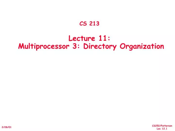 cs 213 lecture 11 multiprocessor 3 directory organization