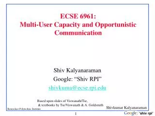 ECSE 6961: Multi-User Capacity and Opportunistic Communication
