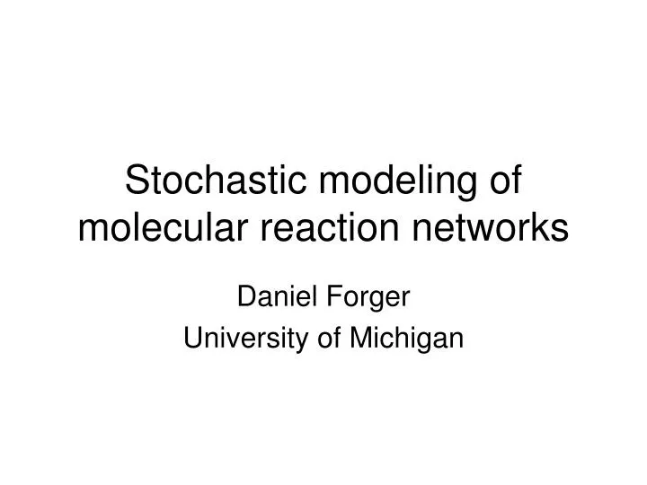 stochastic modeling of molecular reaction networks