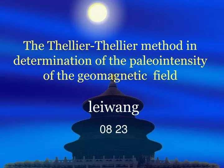 the thellier thellier method in determination of the paleointensity of the geomagnetic field