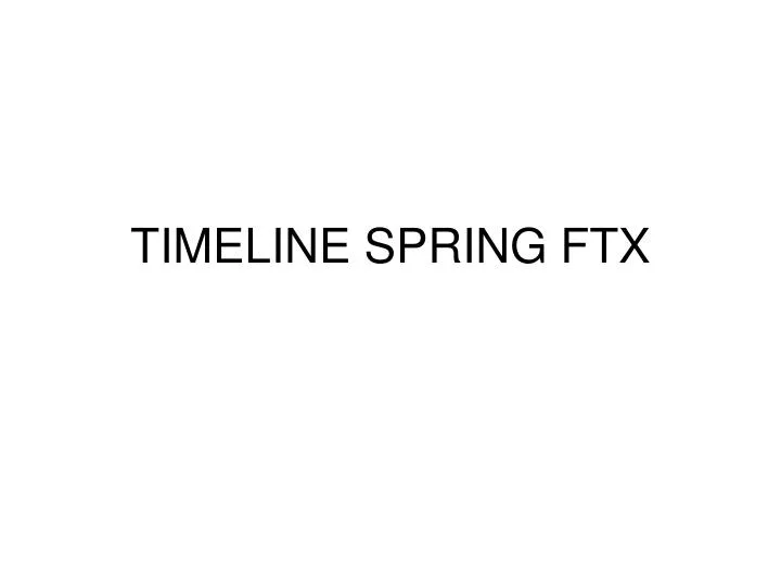 timeline spring ftx