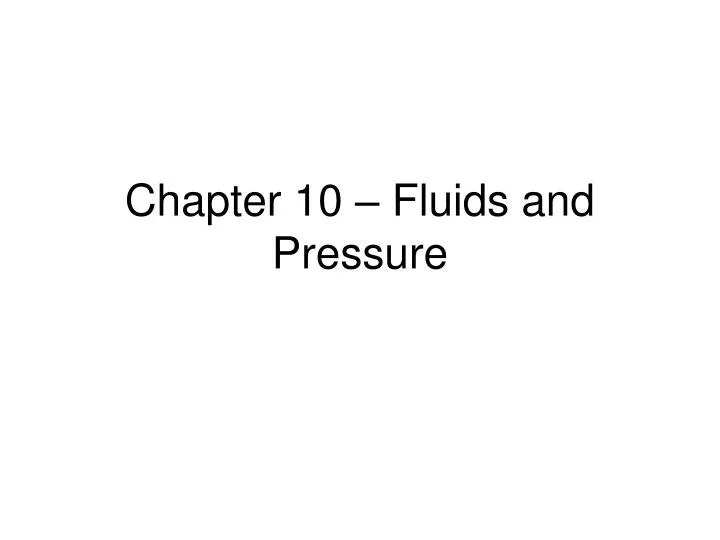 chapter 10 fluids and pressure