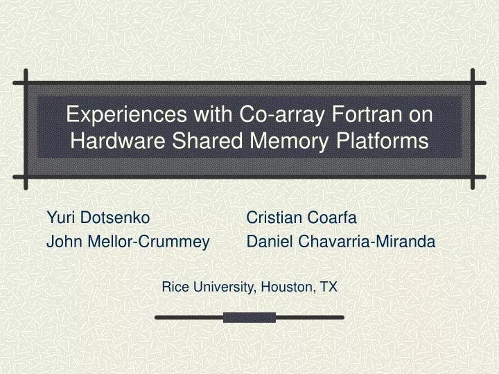 experiences with co array fortran on hardware shared memory platforms