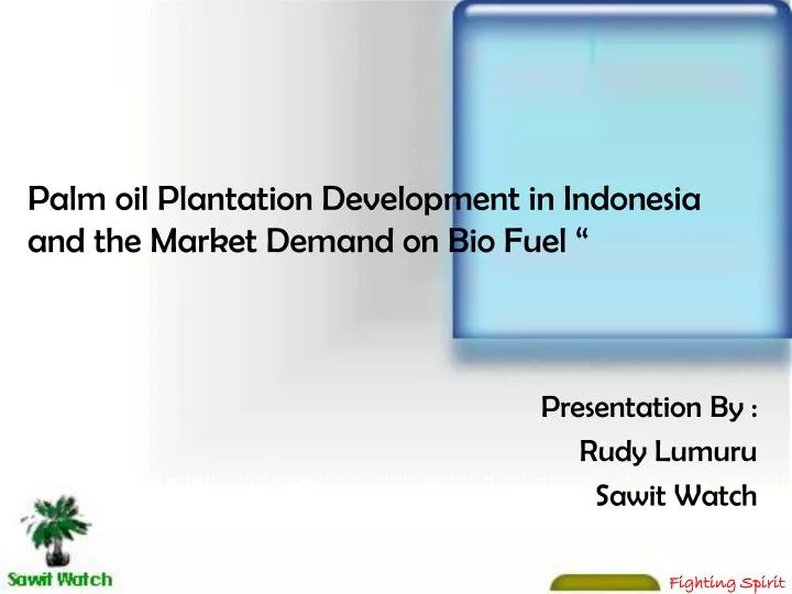 palm oil plantation development in indonesia and the market demand on bio fuel