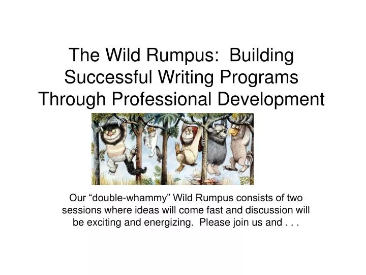 the wild rumpus building successful writing programs through professional development