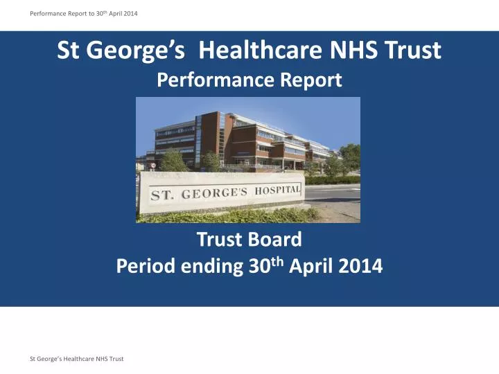 st george s healthcare nhs trust performance report trust board period ending 30 th april 2014