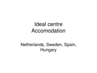 Ideal centre Accomodation