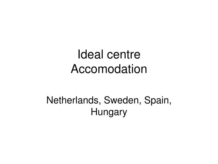 ideal centre accomodation