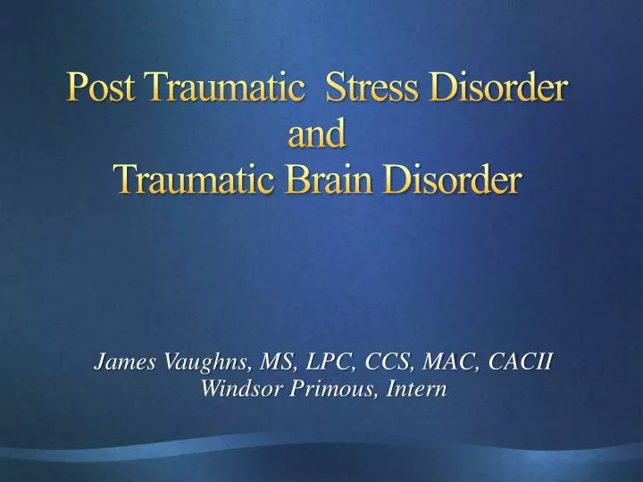 post traumatic stress disorder and traumatic brain disorder