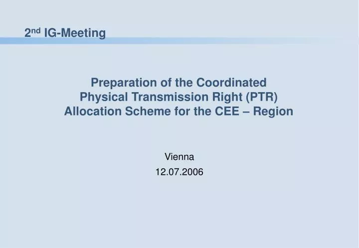 preparation of the coordinated physical transmission right ptr allocation scheme for the cee region