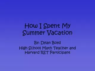 How I Spent My Summer Vacation