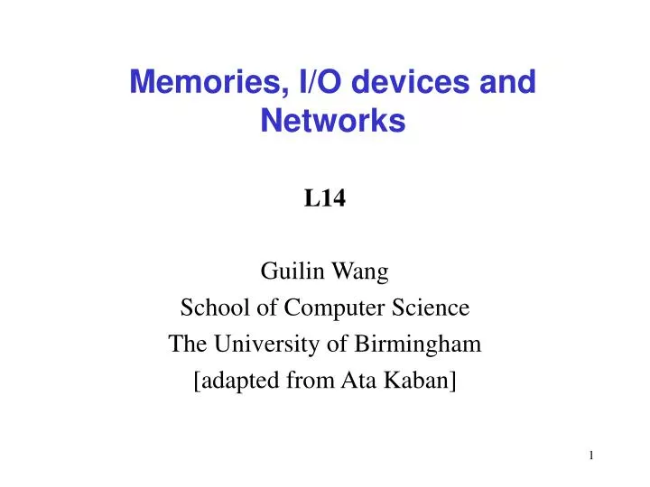 memories i o devices and networks