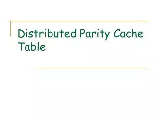 Distributed Parity Cache Table