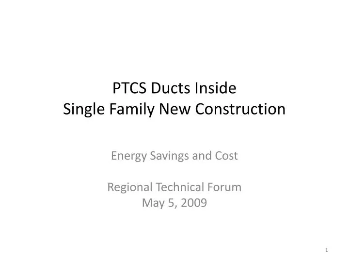 ptcs ducts inside single family new construction