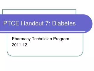 PTCE Handout 7: Diabetes