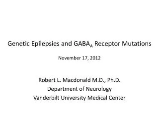 Genetic Epilepsies and GABA A Receptor Mutations November 17, 2012