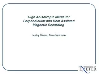 High Anisotropic Media for Perpendicular and Heat Assisted Magnetic Recording