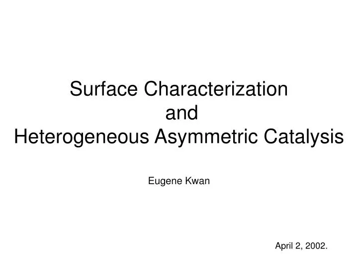 surface characterization and heterogeneous asymmetric catalysis