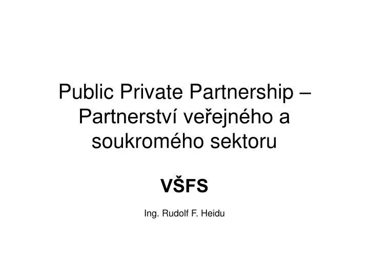 public private partnership partnerstv ve ejn ho a soukrom ho sektoru