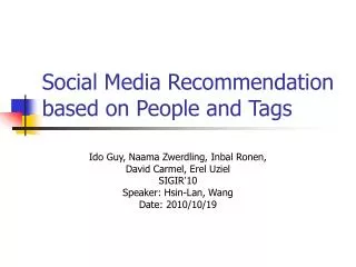 Social Media Recommendation based on People and Tags