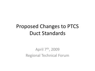 Proposed Changes to PTCS Duct Standards