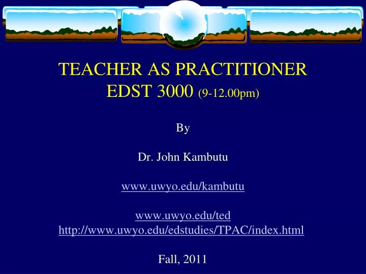 teacher as practitioner edst 3000 9 12 00pm