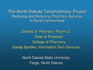 Charles D. Peterson, Pharm.D. Dean &amp; Professor College of Pharmacy