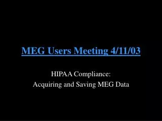 MEG Users Meeting 4/11/03