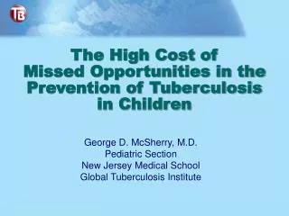The High Cost of Missed Opportunities in the Prevention of Tuberculosis in Children