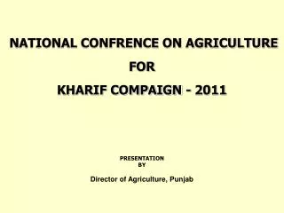 NATIONAL CONFRENCE ON AGRICULTURE FOR KHARIF COMPAIGN - 2011