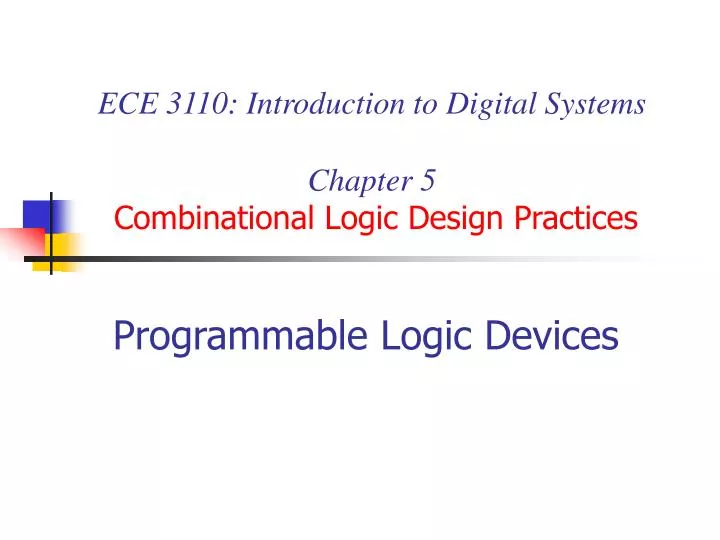 ece 3110 introduction to digital systems chapter 5 combinational logic design practices