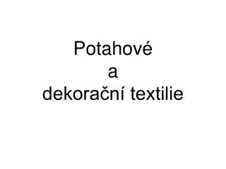 potahov a dekora n textilie