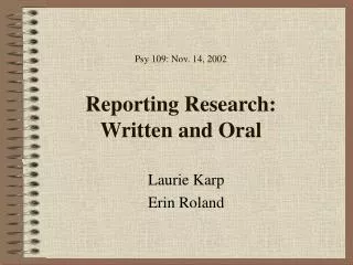 Psy 109: Nov. 14, 2002 Reporting Research: Written and Oral