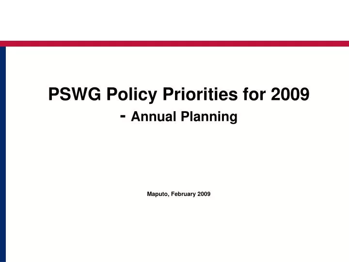 pswg policy priorities for 2009 annual planning maputo february 2009