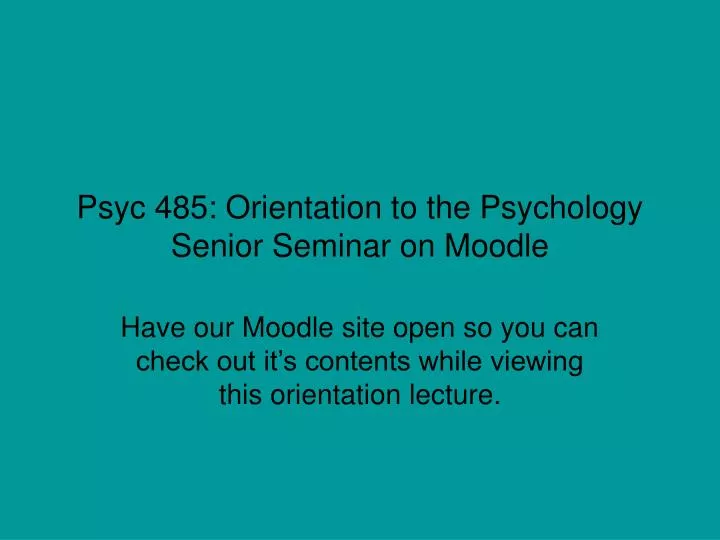 psyc 485 orientation to the psychology senior seminar on moodle