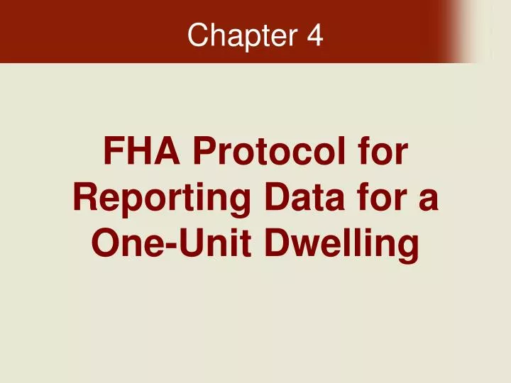 fha protocol for reporting data for a one unit dwelling