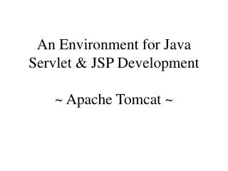 An Environment for Java Servlet &amp; JSP Development ~ Apache Tomcat ~