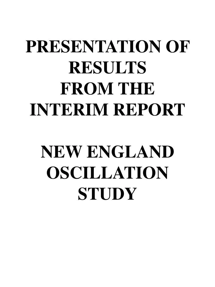 presentation of results from the interim report new england oscillation study