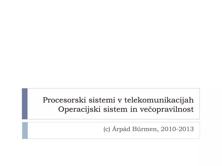 procesorski sistemi v telekomunikacijah operacijski sistem in ve opravilnost