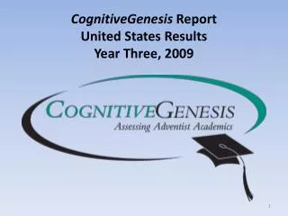 CognitiveGenesis Report United States Results Year Three, 2009