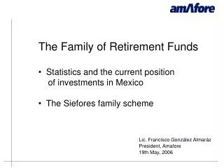 The Family of Retirement Funds Statistics and the current position of investments in Mexico