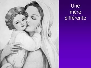 une m re diff rente