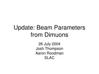 Update: Beam Parameters from Dimuons