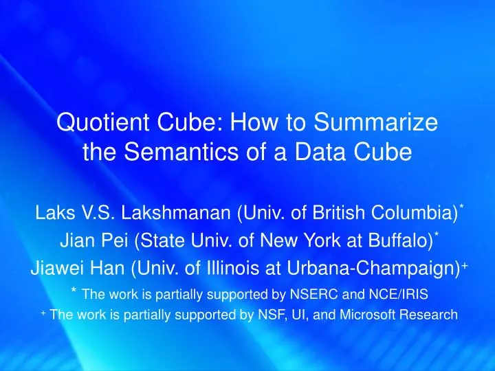 quotient cube how to summarize the semantics of a data cube