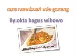 cara membuat mie goreng - slide 1